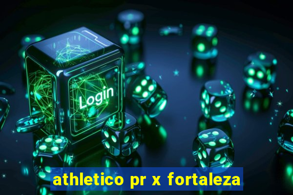 athletico pr x fortaleza