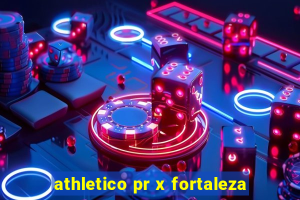 athletico pr x fortaleza