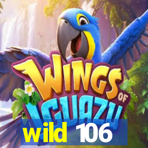 wild 106