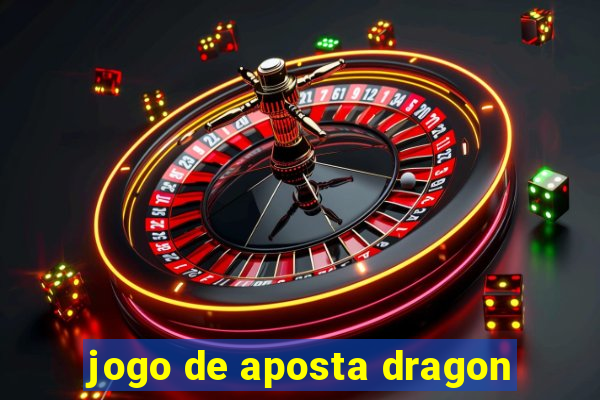 jogo de aposta dragon