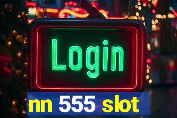 nn 555 slot