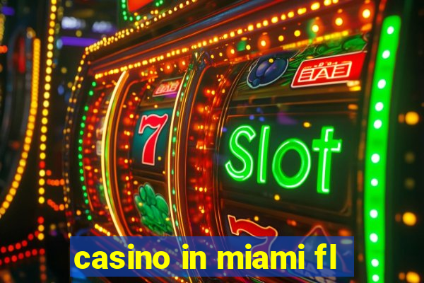 casino in miami fl