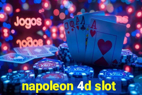 napoleon 4d slot