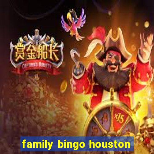 family bingo houston