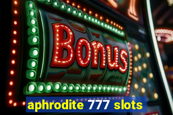 aphrodite 777 slots