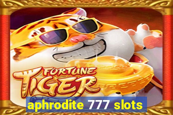 aphrodite 777 slots