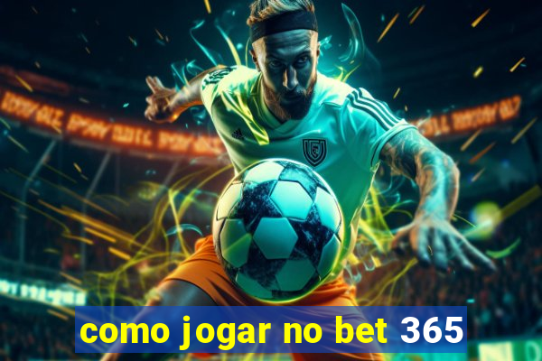 como jogar no bet 365