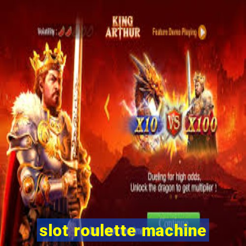 slot roulette machine