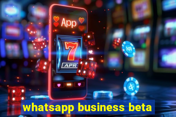 whatsapp business beta