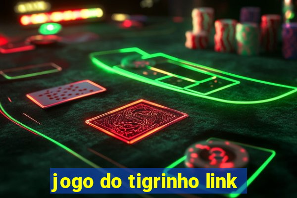 jogo do tigrinho link