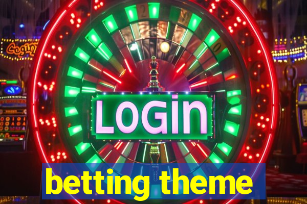 betting theme