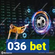 036 bet