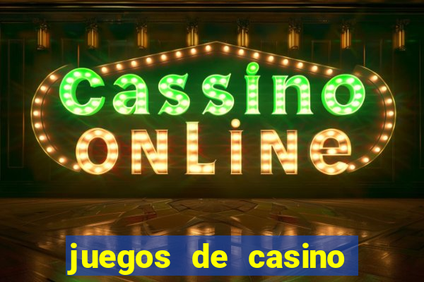 juegos de casino para ganar dinero real sin invertir