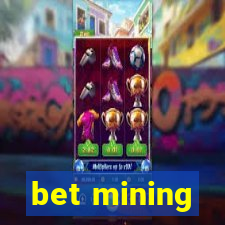 bet mining