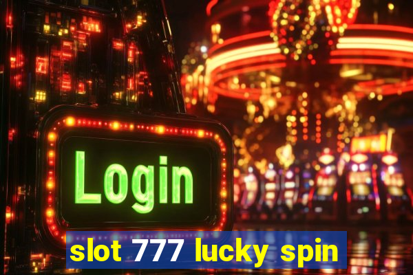 slot 777 lucky spin