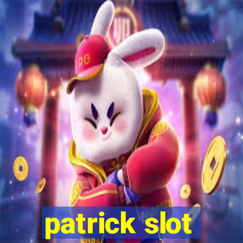 patrick slot