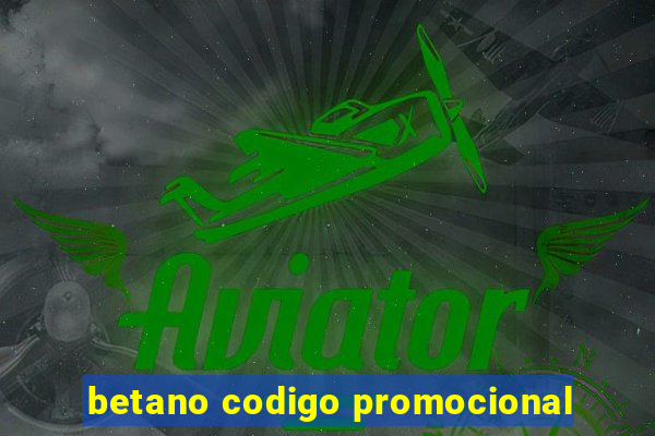 betano codigo promocional