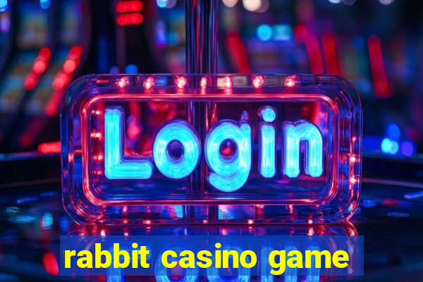 rabbit casino game