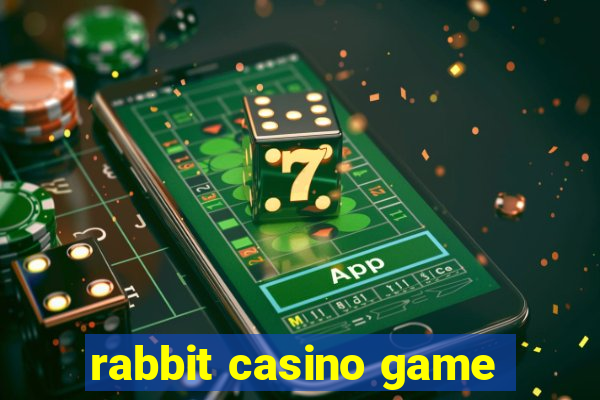 rabbit casino game