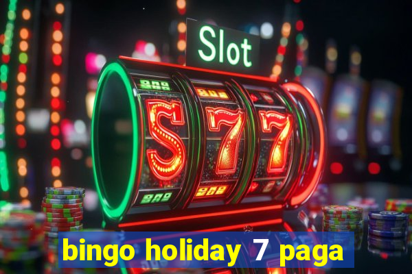 bingo holiday 7 paga