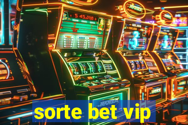 sorte bet vip