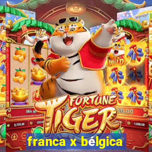 franca x bélgica