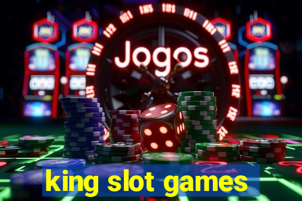 king slot games