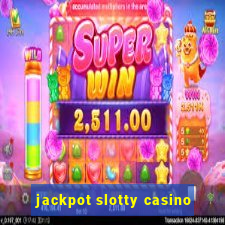 jackpot slotty casino