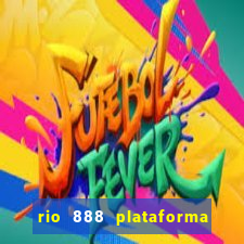 rio 888 plataforma de jogos