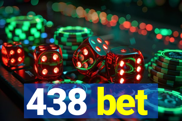 438 bet