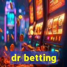 dr betting