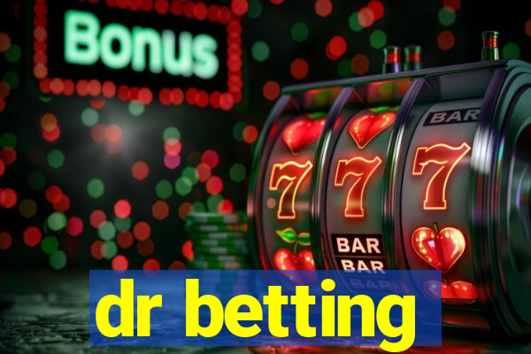 dr betting