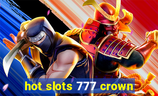 hot slots 777 crown