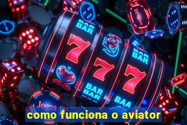 como funciona o aviator