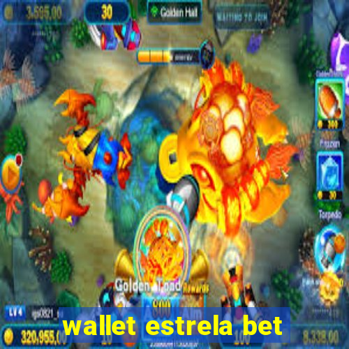 wallet estrela bet