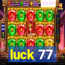 luck 77