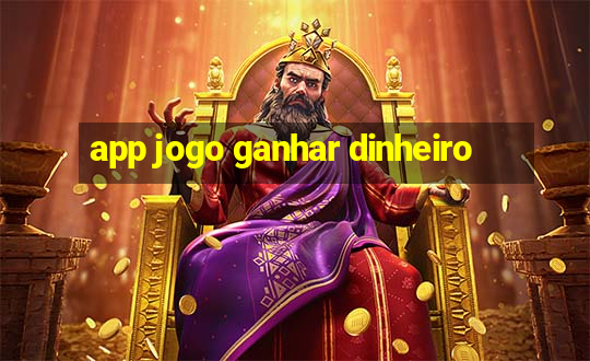 app jogo ganhar dinheiro