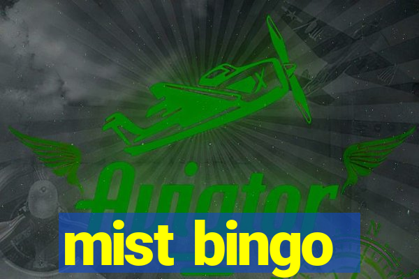 mist bingo