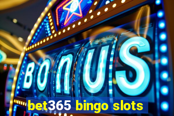 bet365 bingo slots