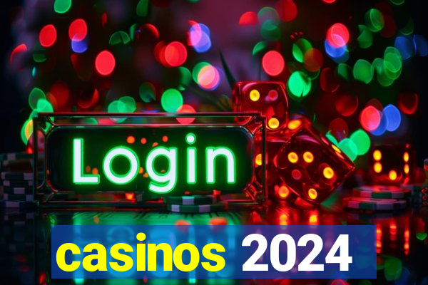 casinos 2024