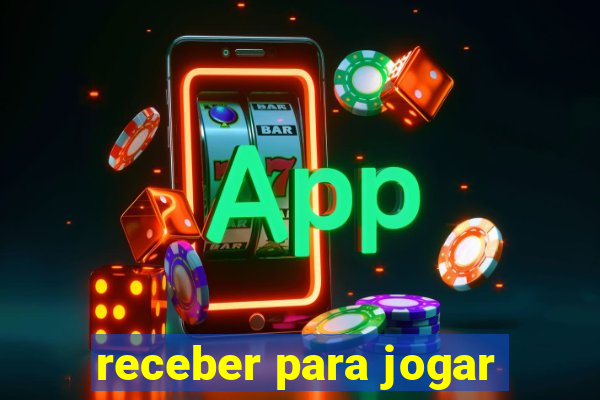 receber para jogar