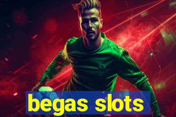 begas slots