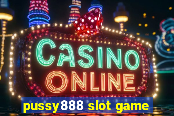 pussy888 slot game