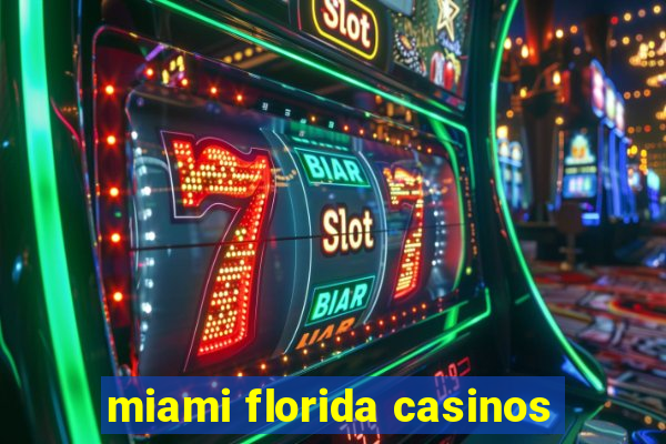 miami florida casinos