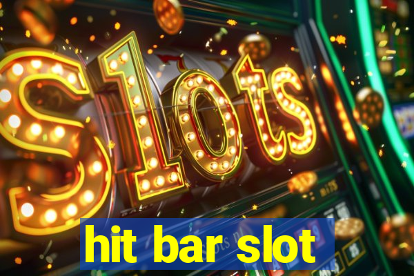 hit bar slot