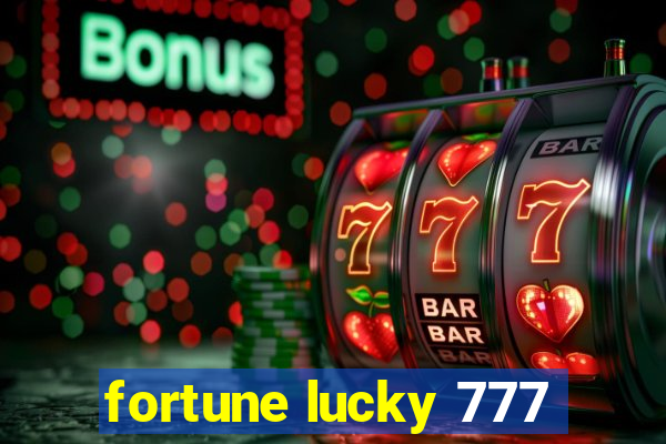 fortune lucky 777