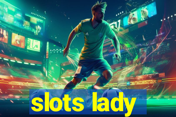 slots lady