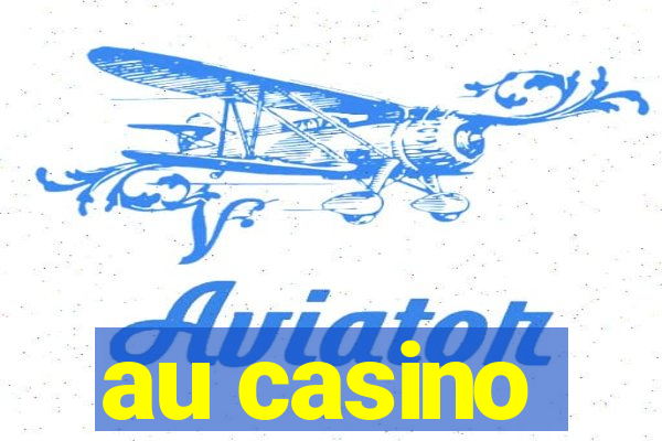 au casino