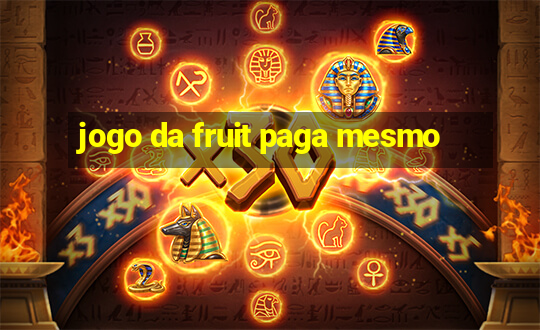 jogo da fruit paga mesmo