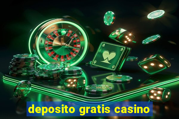 deposito gratis casino